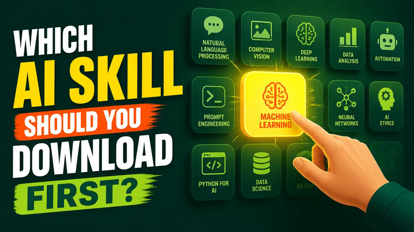 Which AI Skill Should You Download First? A 2-Minute Decision Guide